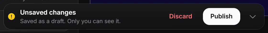 The Unsaved changes bar with Discard and Publish